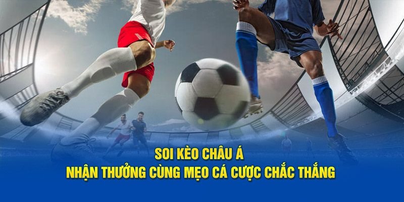 Bí kíp giúp bắt kèo chấp chuẩn xác hơn