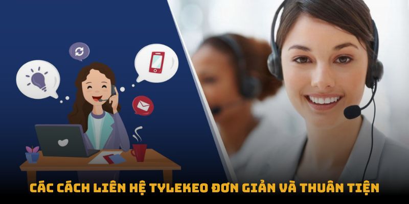 Các cách liên hệ Tylekeo đơn giản và thuân tiện