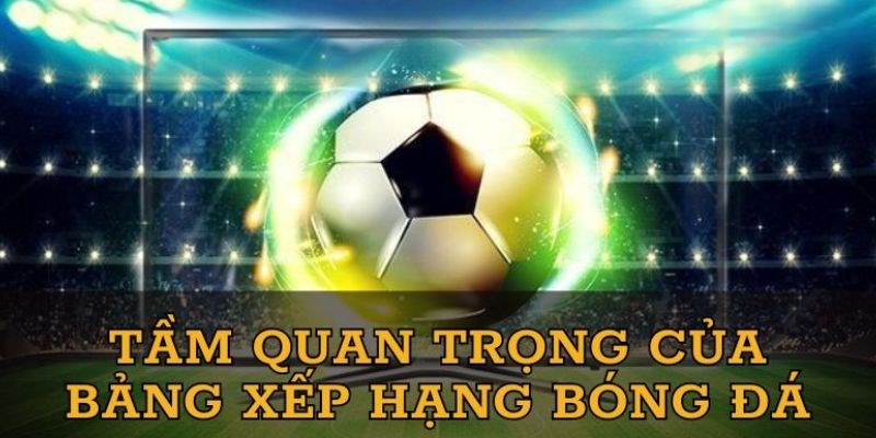 Lý do cần có top xếp hạng để soi kèo chuẩn